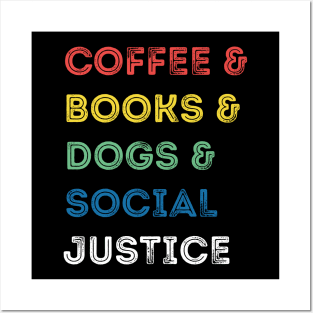 Books And Coffee And Dogs And Social Justice Posters and Art